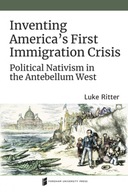 Inventing America s First Immigration Crisis: