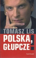 Polska, głupcze!, Lis Tomasz