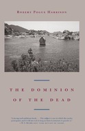 The Dominion of the Dead Harrison Robert Pogue
