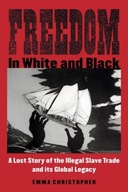 Freedom in White and Black: A Lost Story of the
