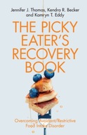 The Picky Eater s Recovery Book: Overcoming