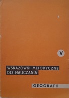 WSKAZÓWKI METODYCZNE DO NAUCZANIA GEOGRAFII V