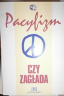 Pacyfizm czy zagłada - Praca zbiorowa