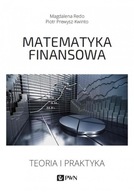 Matematyka finansowa. Teoria i praktyka