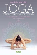 JOGA W MEDYCYNIE ENERGETYCZNEJ, LAUREN WALKER