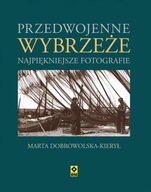 Przedwojenne wybrzeże. Najpiękniejsze fotografie Marta Dobrowolska-Kierył