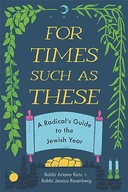 For Times Such as These: A Radical's Guide to the Jewish Year (Title Not in