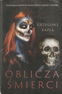 Oblicza śmierci Grzegorz Kapla