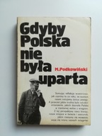 Gdyby Polska nie była uparta Marian Podkowiński