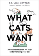 What Cats Want: An Illustrated Guide for Truly