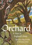 Orchard: A Year in England s Eden Macdonald