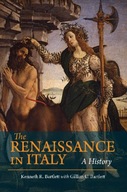 Renaissance in Italy: A History Bartlett Kenneth