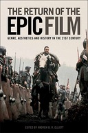 The Return of the Epic Film: Genre, Aesthetics