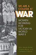 We Are a College at War: Women Working for