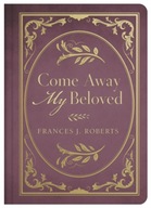 Come Away My Beloved - Roberts, Frances J. EBOOK