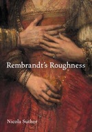 Rembrandt s Roughness Suthor Nicola