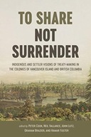 To Share, Not Surrender: Indigenous and Settler