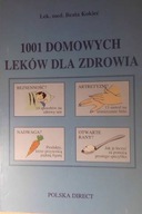 1001 Domowych Leków dla Zdrowia - Beata Kokieć