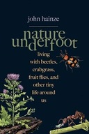 Nature Underfoot: Living with Beetles, Crabgrass,