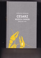 CESARZ WSZECH CHORÓB - BIOGRAFIA RAKA - Siddhartha Mukherjee