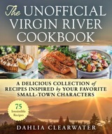 The Unofficial Virgin River Cookbook: A Delicious