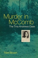 Murder in McComb: The Tina Andrews Case Brown