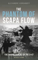The Phantom of Scapa Flow: The Daring Exploit of