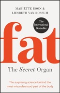 Fat: the Secret Organ: The surprising science