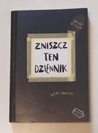 Keri Smith - Zniszcz ten dziennik. Kreatywna destrukcja