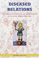 Diseased Relations: Epidemics, Public Health and