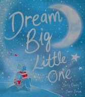 Dream Big, Little One Davies Becky