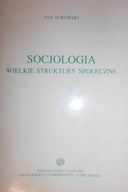 Socjologia wielkie struktury społeczne -