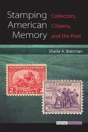 Stamping American Memory: Collectors, Citizens,