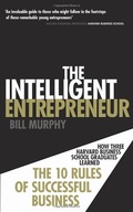 The Intelligent Entrepreneur: How Three Harvard