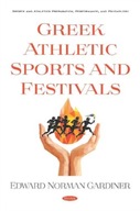 Greek Athletic Sports and Festivals Gardiner