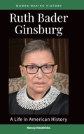 Ruth Bader Ginsburg: A Life in American History