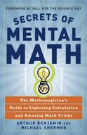 Secrets Of Mental Math: The Mathemagician s Guide