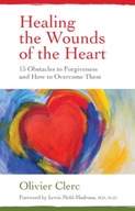 Healing the Wounds of the Heart: 15 Obstacles to