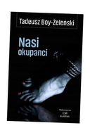 NASI OKUPANCI, TADEUSZ BOY-ŻELEŃSKI