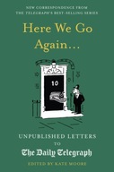 Here We Go Again...: Unpublished Letters to the