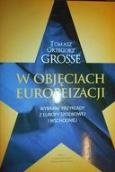 W objęciach Europeizacji - T G Grosse