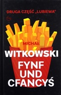 FYNF UND CFANCYŚ - Michał Witkowski (KSIĄŻKA)