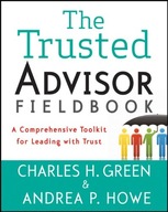 The Trusted Advisor Fieldbook: A Comprehensive