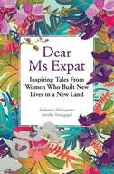 Dear Ms Expat: Inspiring Tales from Women Who
