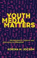 Youth Media Matters: Participatory Cultures and