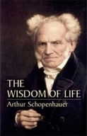 The Wisdom of Life Schopenhauer Arthur