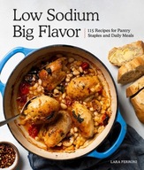 Low Sodium, Big Flavor: 115 Recipes for Pantry