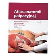 ATLAS ANATOMII PALPACYJNEJ TOM 2 A. GAWRYSZEWSKA, M. FLUDER, R. MARCINIAK