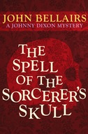 The Spell of the Sorcerer s Skull Bellairs John