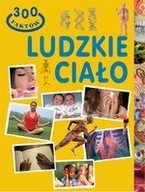 300 faktów. Ludzkie ciało